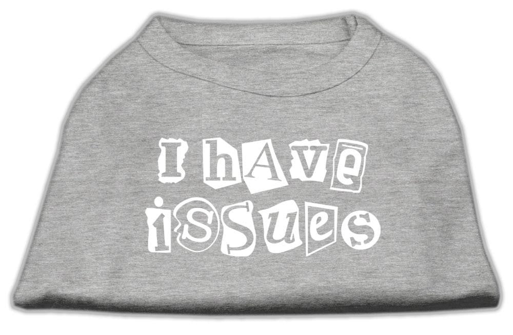 I Have Issues Screen Printed Dog Shirt Grey XL (16)