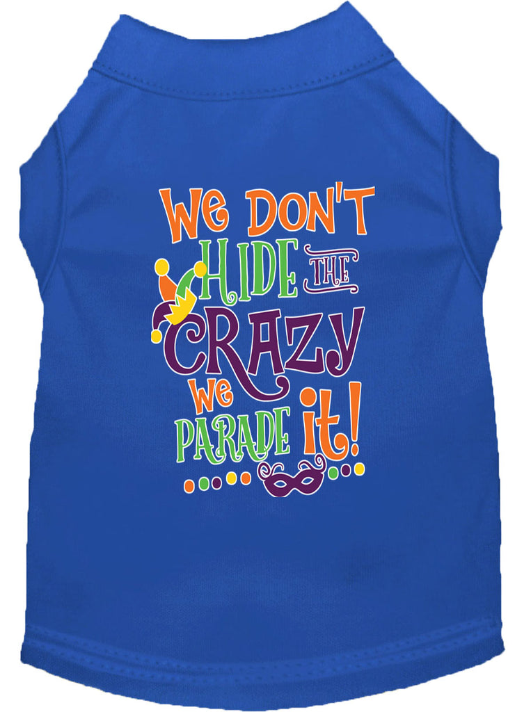 We Don't Hide The Crazy Screen Print Mardi Gras Dog Shirt Blue Xxxl