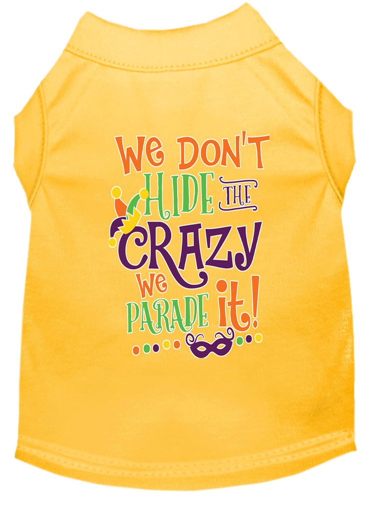 We Don't Hide The Crazy Screen Print Mardi Gras Dog Shirt Yellow Xl