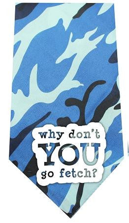 Why don’t you go Fetch Screen Print Bandana Blue Camo