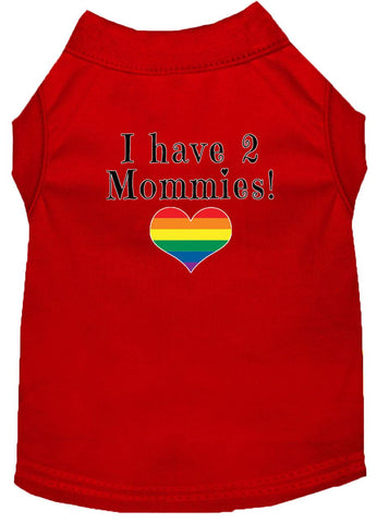 I Have 2 Mommies Screen Print Dog Shirt Red Med