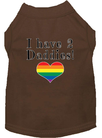 I Have 2 Daddies Screen Print Dog Shirt Brown Sm