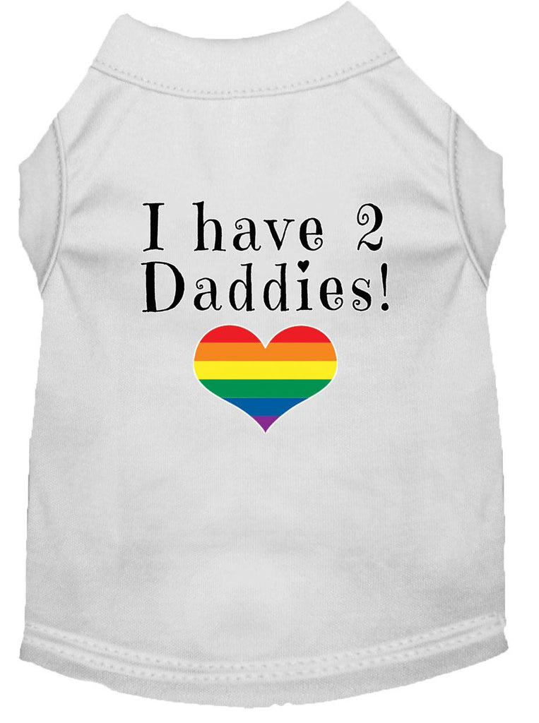 I Have 2 Daddies Screen Print Dog Shirt White Med