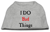 I Do Bad Things Screen Print Shirts