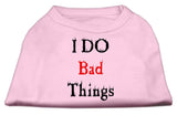 I Do Bad Things Screen Print Shirts