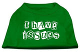 I Have Issues Screen Printed Dog Shirt Emerald Green XL (16)