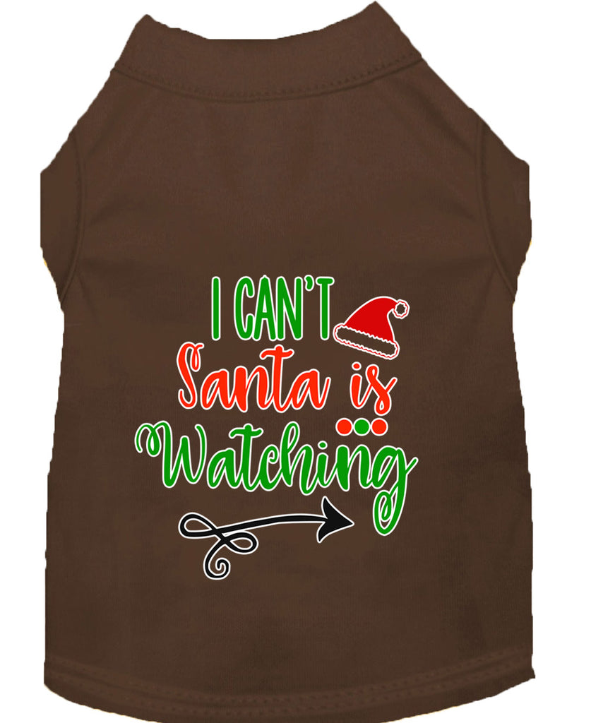 I Can't, Santa Is Watching Screen Print Dog Shirt Brown Lg