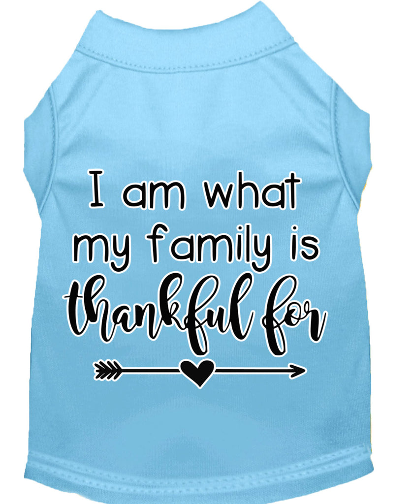 I Am What My Family Is Thankful For Screen Print Dog Shirt Baby Blue Lg