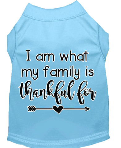 I Am What My Family Is Thankful For Screen Print Dog Shirt Baby Blue Xxxl