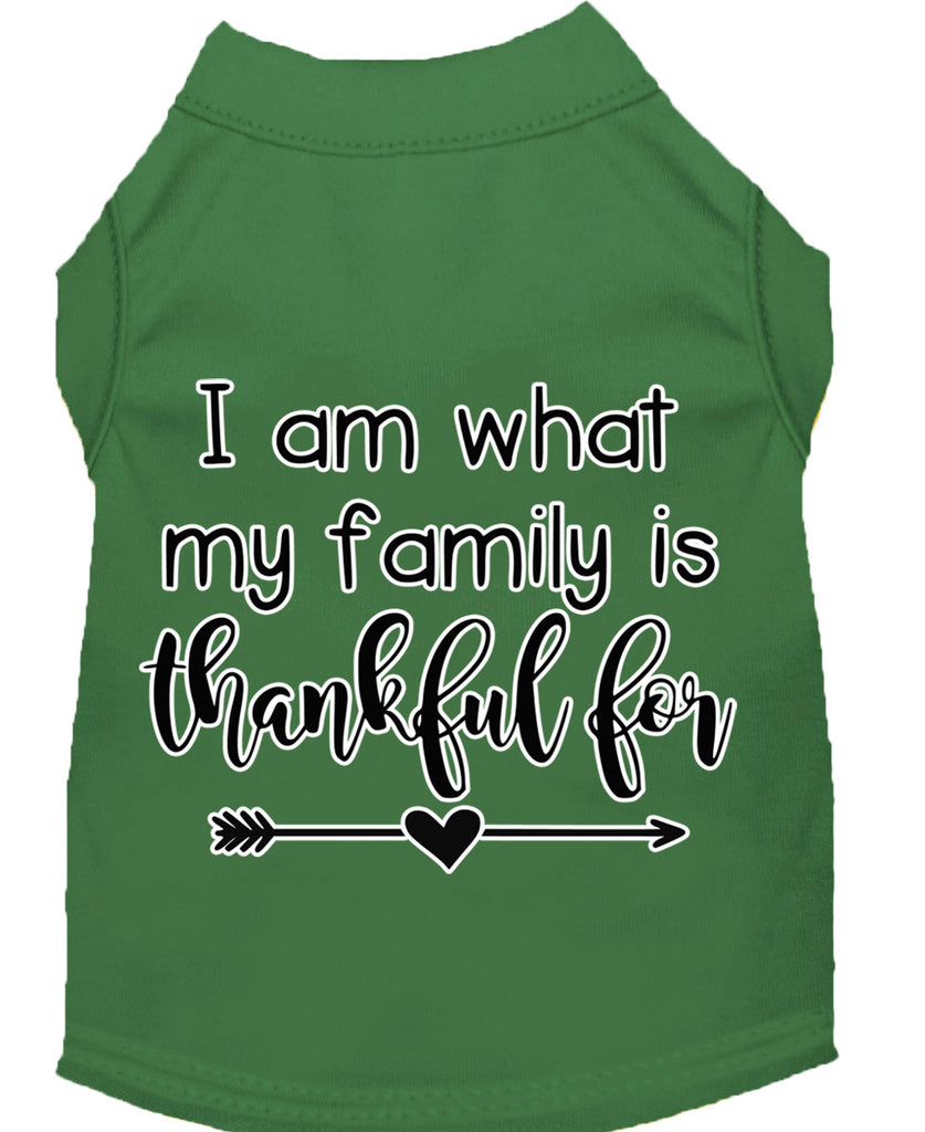 I Am What My Family Is Thankful For Screen Print Dog Shirt Green Lg