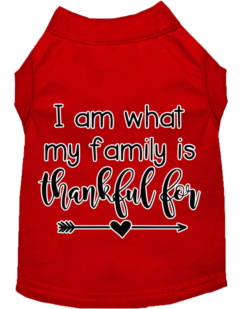 I Am What My Family Is Thankful For Screen Print Dog Shirt Red Lg