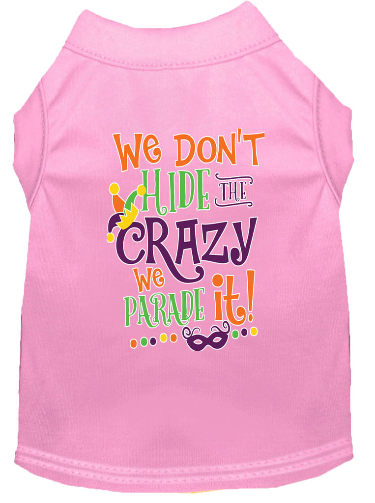 We Don't Hide The Crazy Screen Print Mardi Gras Dog Shirt Light Pink Lg