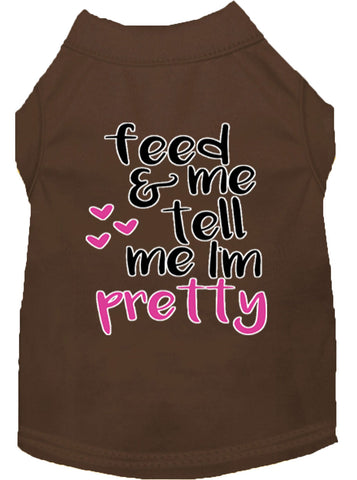 Tell Me I'm Pretty Screen Print Dog Shirt Brown Lg