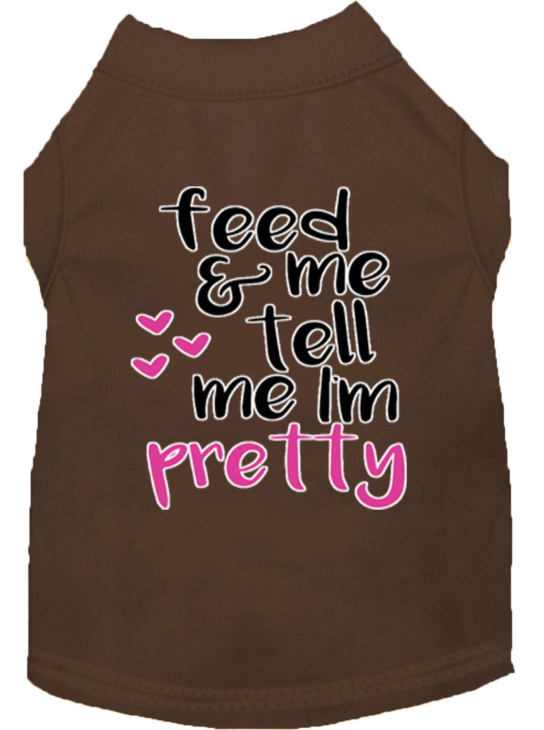 Tell Me I'm Pretty Screen Print Dog Shirt Brown Med