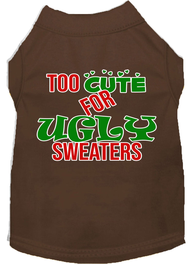 Too Cute For Ugly Sweaters Screen Print Dog Shirt Brown Med