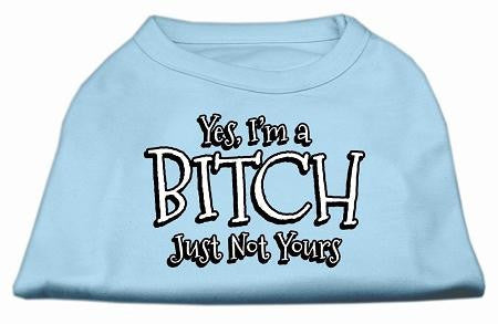 Yes Im a Bitch Just not Yours Screen Print Shirt Baby Blue Lg (14)