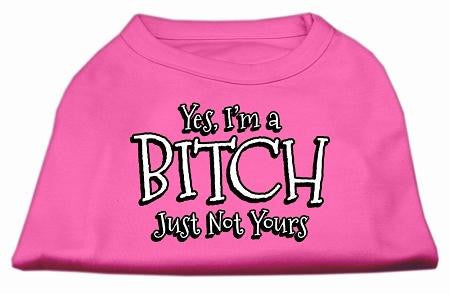 Yes Im a Bitch Just not Yours Screen Print Shirt Bright Pink Lg (14)