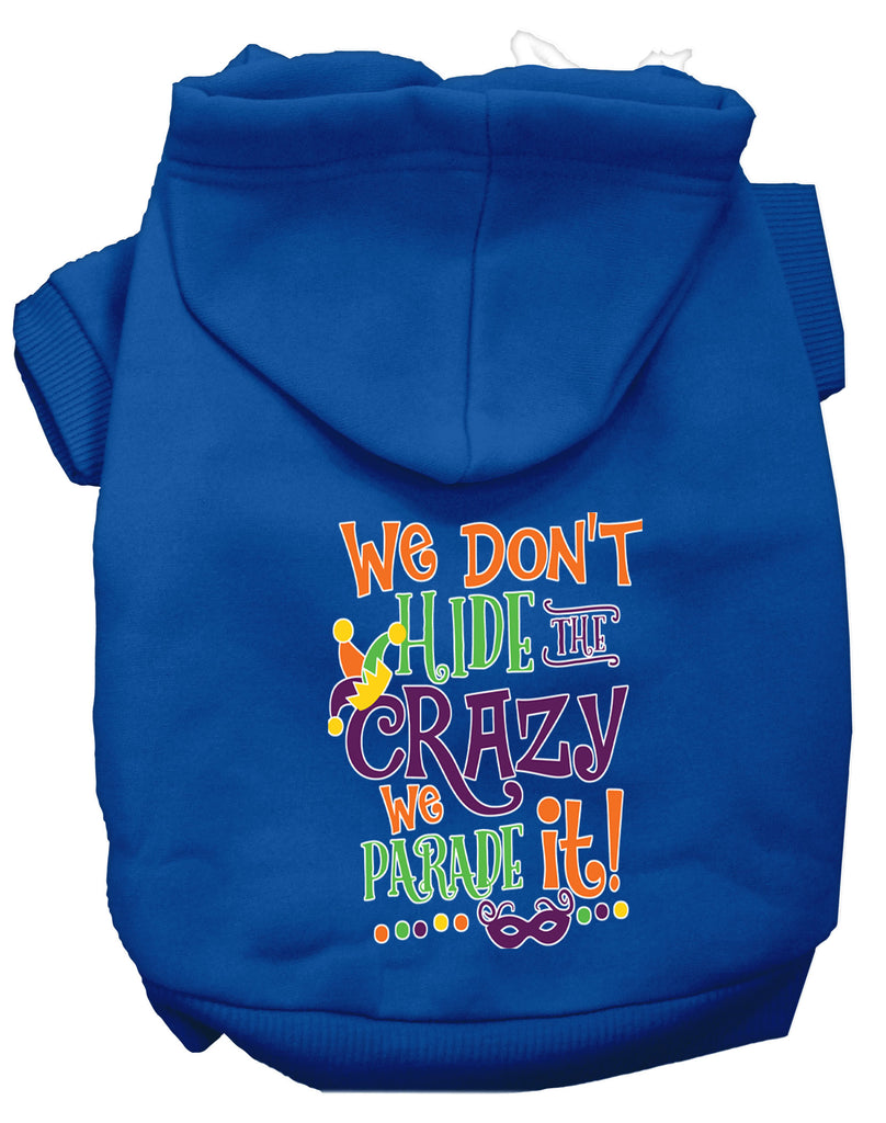 We Don't Hide The Crazy Screen Print Mardi Gras Dog Hoodie Blue L