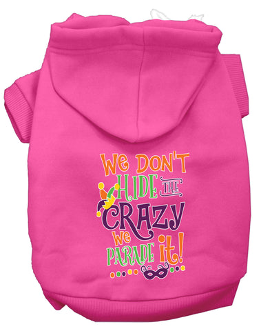 We Don't Hide The Crazy Screen Print Mardi Gras Dog Hoodie Bright Pink L