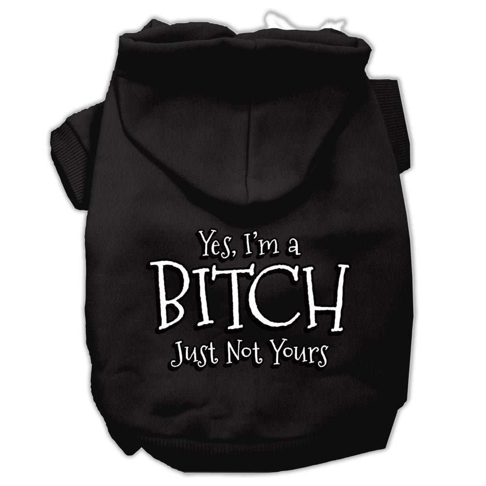 Yes Im a Bitch Just not Yours Screen Print Pet Hoodies Black Size XS (8)