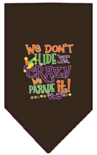 We Don't Hide The Crazy Screen Print Mardi Gras Bandana Cocoa Large