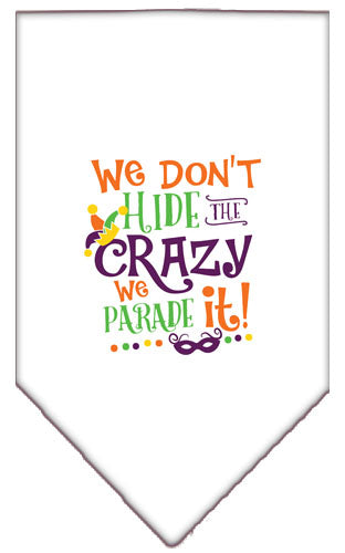 We Don't Hide The Crazy Screen Print Mardi Gras Bandana White Large