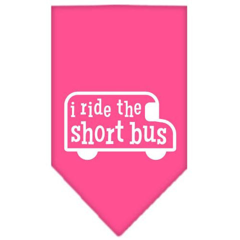 I ride the short bus Screen Print Bandana Bright Pink Large