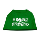 I Have Issues Screen Printed Dog Shirt Emerald Green XXL (18)