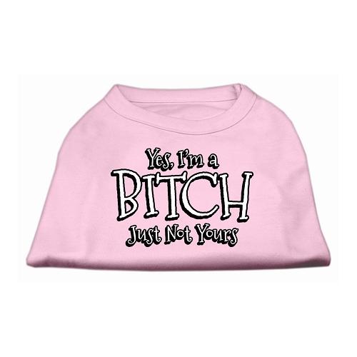 Yes Im a Bitch Just not Yours Screen Print Shirt Light Pink XL (16)
